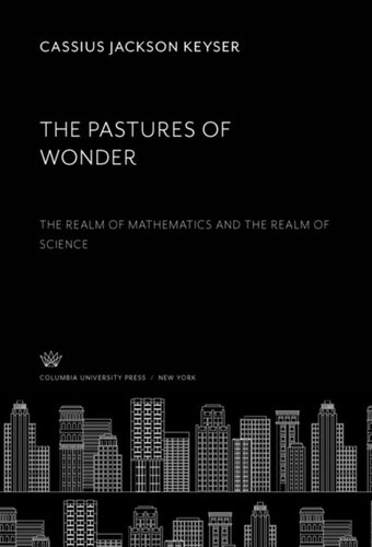 The Pastures of Wonder: The Realm of Mathematics and the Realm of Science