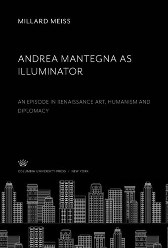 Andrea Mantegna as Illuminator: An Episode in Renaissance Art, Humanism and Diplomacy