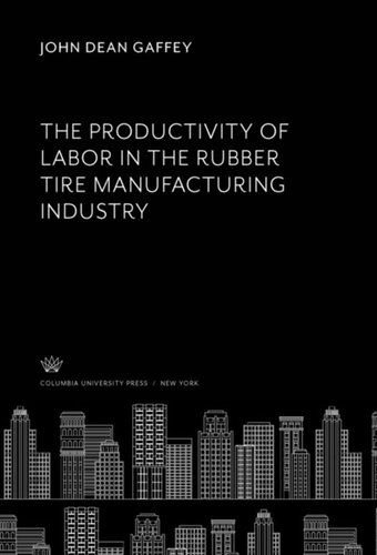 The Productivity of Labor in the Rubber Tire Manufacturing Industry
