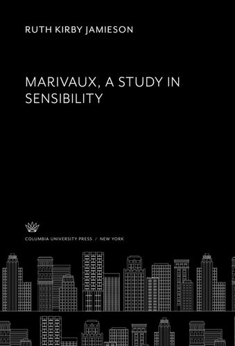 Marivaux. a Study in Sensibility