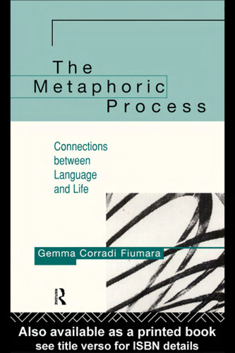 The Metaphoric Process: Connections Between Language and Life