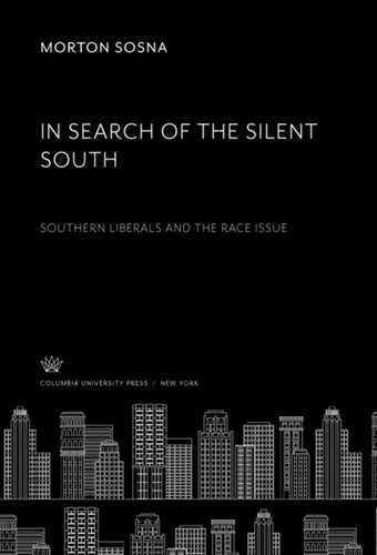 In Search of the Silent South: Southern Liberals and the Race Issue