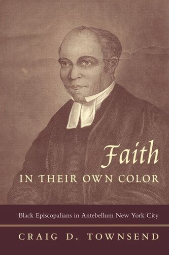 Faith in Their Own Color: Black Episcopalians in Antebellum New York City