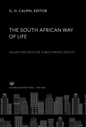 The South African Way of Life: Values and Ideals of a Multi-Racial Society