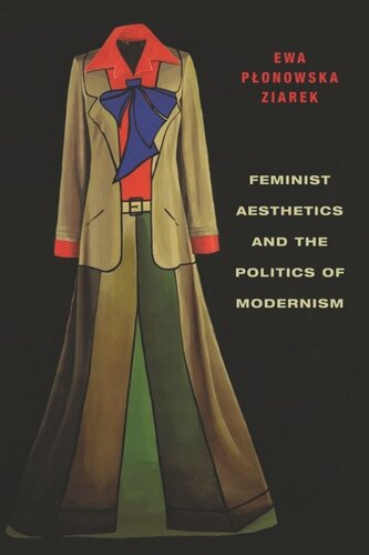 Feminist Aesthetics and the Politics of Modernism