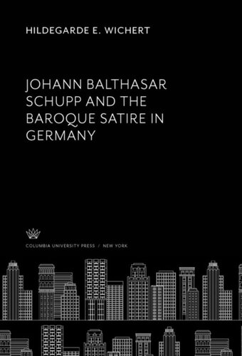 Johann Balthasar Schupp and the Baroque Satire in Germany