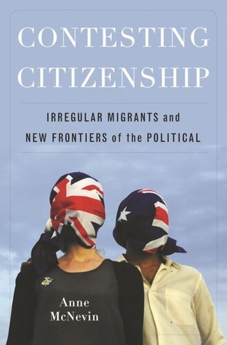 Contesting Citizenship: Irregular Migrants and New Frontiers of the Political
