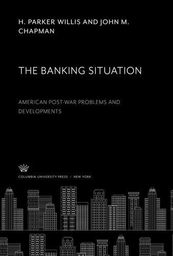 The Banking Situation: American Post-War Problems and Developments