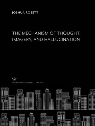 The Mechanism of Thought, Imagery, and Hallucination