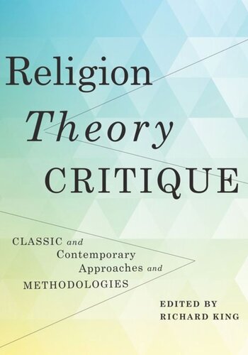 Religion, Theory, Critique: Classic and Contemporary Approaches and Methodologies
