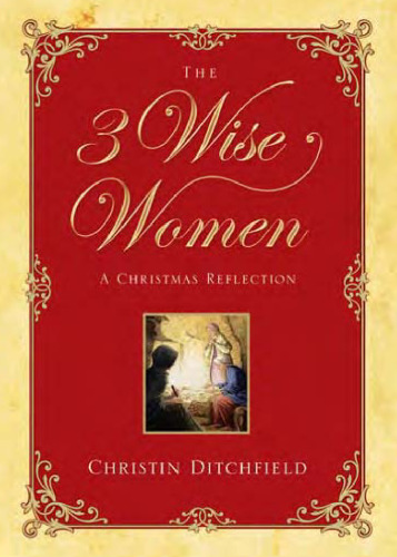 The Three Wise Women: A Christmas Reflection
