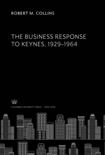 The Business Response to Keynes, 1929–1964