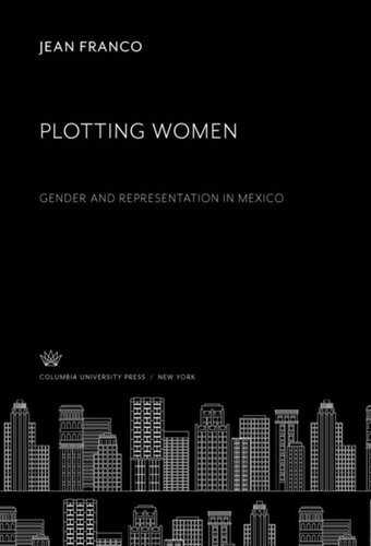 Plotting Women: Gender and Representation in Mexico