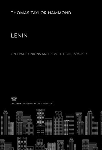 Lenin. on Trade Unions and Revolution 1893–1917
