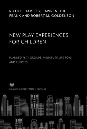 New Play Experiences for Children: Planned Play Groups, Miniature Life Toys, and Puppets