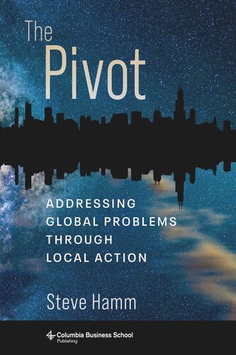 The Pivot: Addressing Global Problems Through Local Action