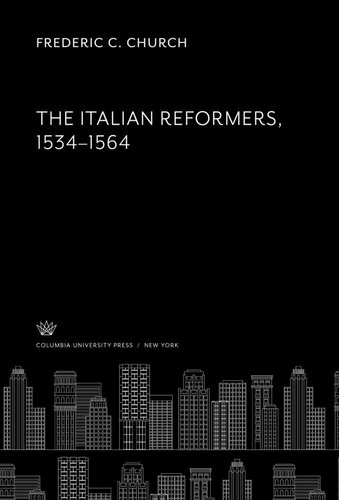The Italian Reformers 1534–1564
