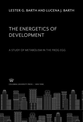 The Energetics of Development: A Study of Metabolism in the Frog Egg