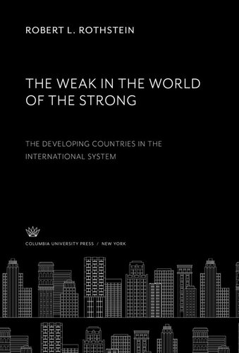 The Weak in the World of the Strong. the Developing Countries in the International System