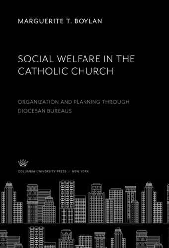 Social Welfare in the Catholic Church: Organization and Planning Through Diocesan Bureaus