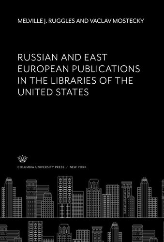 Russian and East European Publications in the Libraries of the United States