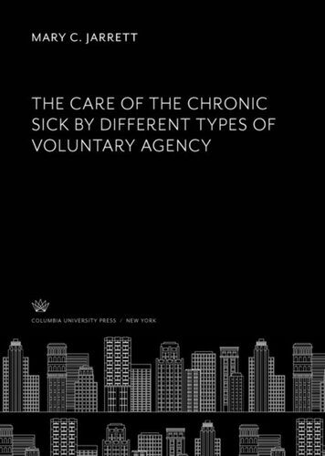 The Care of the Chronic Sick by Different Types of Voluntary Agency