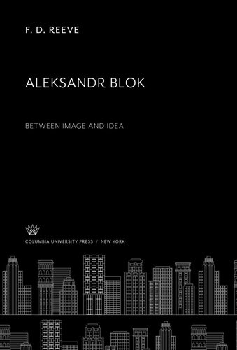 Aleksandr Blok Between Image and Idea