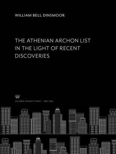The Athenian Archon List in the Light of Recent Discoveries