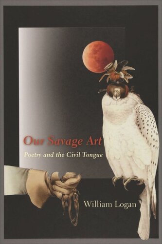 Our Savage Art: Poetry and the Civil Tongue