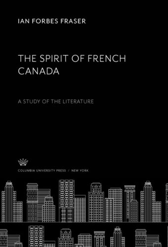 The Spirit of French Canada: A Study of the Literature