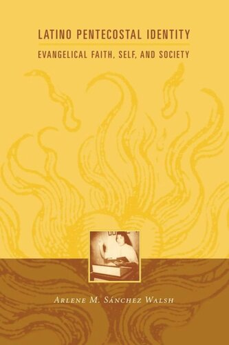 Latino Pentecostal Identity: Evangelical Faith, Self, and Society