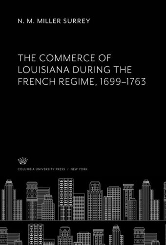 The Commerce of Louisiana During the French Regime, 1699–1763