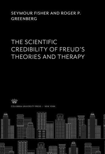 The Scientific Credibility of Freud’S Theories and Therapy