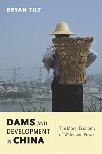 Dams and Development in China: The Moral Economy of Water and Power