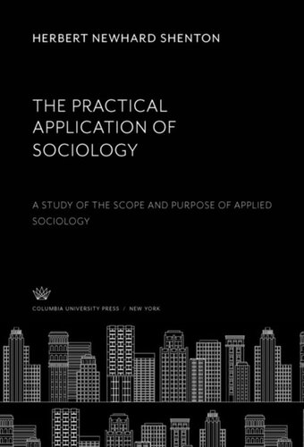 The Practical Application of Sociology: A Study of the Scope and Purpose of Applied Sociology
