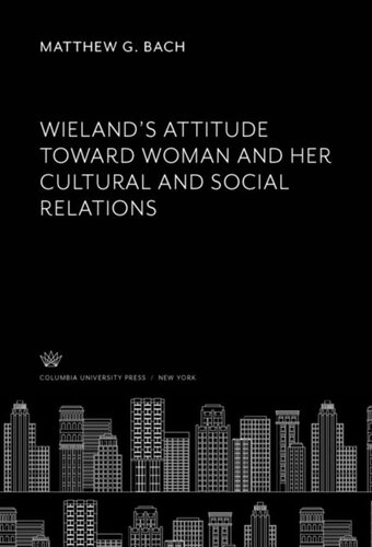 Wieland’S Attitude Toward Woman and Her Cultural and Social Relations