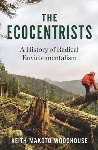 The Ecocentrists: A History of Radical Environmentalism