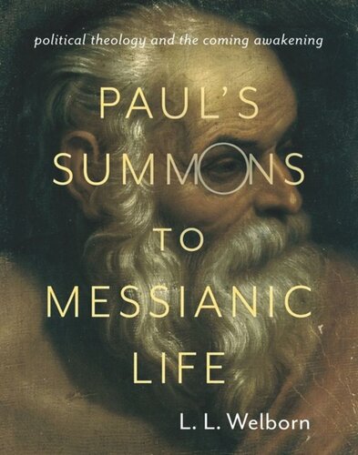 Paul's Summons to Messianic Life: Political Theology and the Coming Awakening