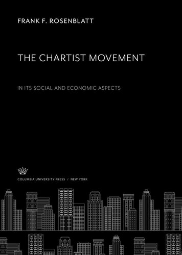 The Chartist Movement. in Its Social and Economic Aspects