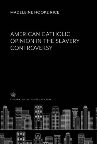 American Catholic Opinion in the Slavery Controversy