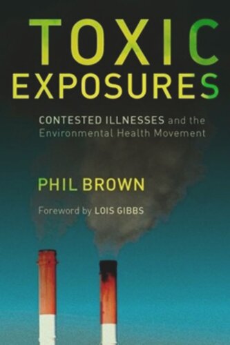 Toxic Exposures: Contested Illnesses and the Environmental Health Movement