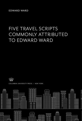 Five Travel Scripts Commonly Attributed to Edward Ward