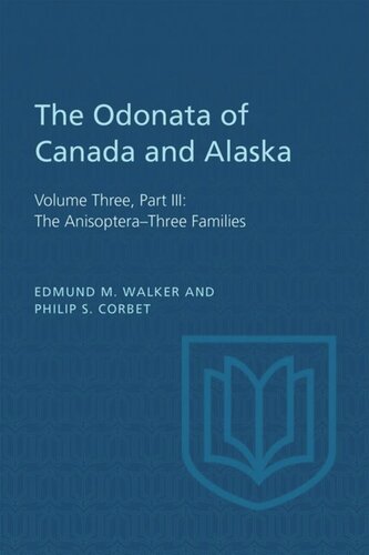 The Odonata of Canada and Alaska: Volume Three, Part III: The Anisoptera–Three Families