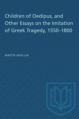 Children of Oedipus, and Other Essays on the Imitation of Greek Tragedy, 1550–1800