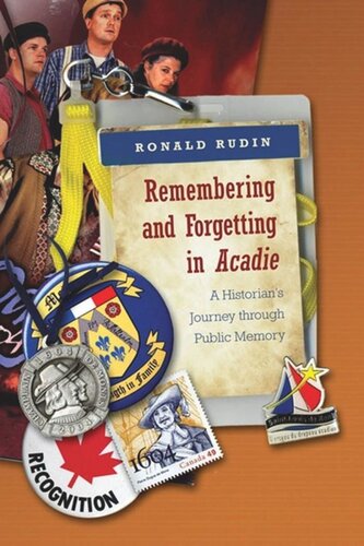Remembering and Forgetting in Acadie: A Historian's Journey through Public Memory
