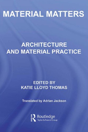 Material Matters: Architecture and Material Practice