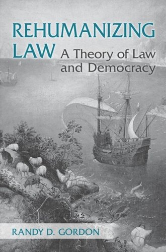 Rehumanizing Law: A Theory of Law and Democracy