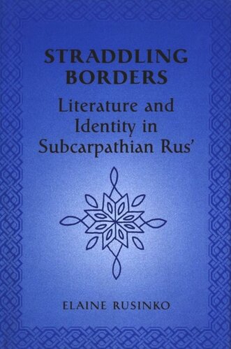 Straddling Borders: Literature and Identity in Subcarpathian Rus'