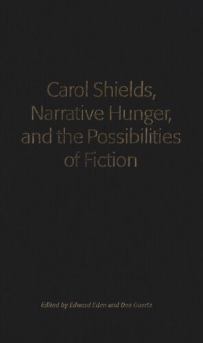 Carol Shields, Narrative Hunger, and the Possibilities of Fiction