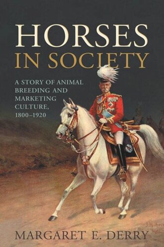 Horses in Society: A Story of Animal Breeding and Marketing Culture, 1800–1920